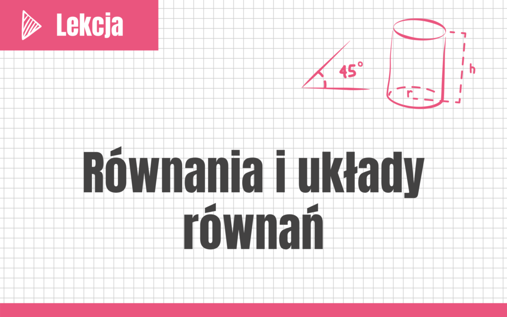 Parę Równań Równoważnych Stanowią Równania Równania i układy równań - Kursy do matury