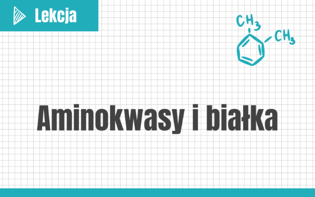 Aminokwasy i białka - Kursy do matury