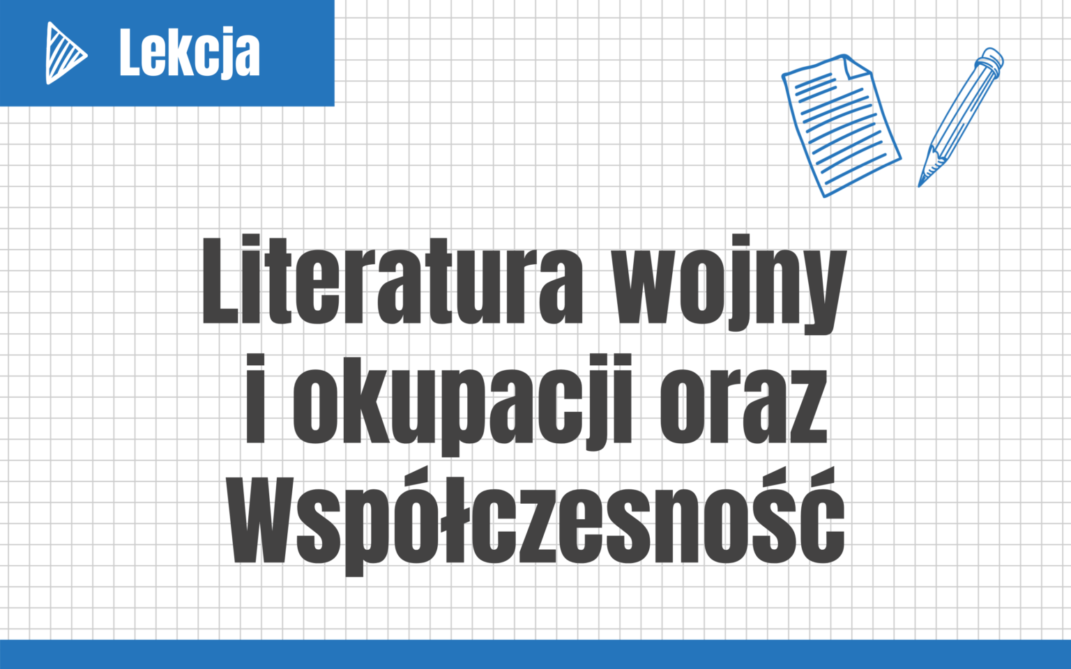 Literatura wojny i okupacji oraz Współczesność - Kursy do matury
