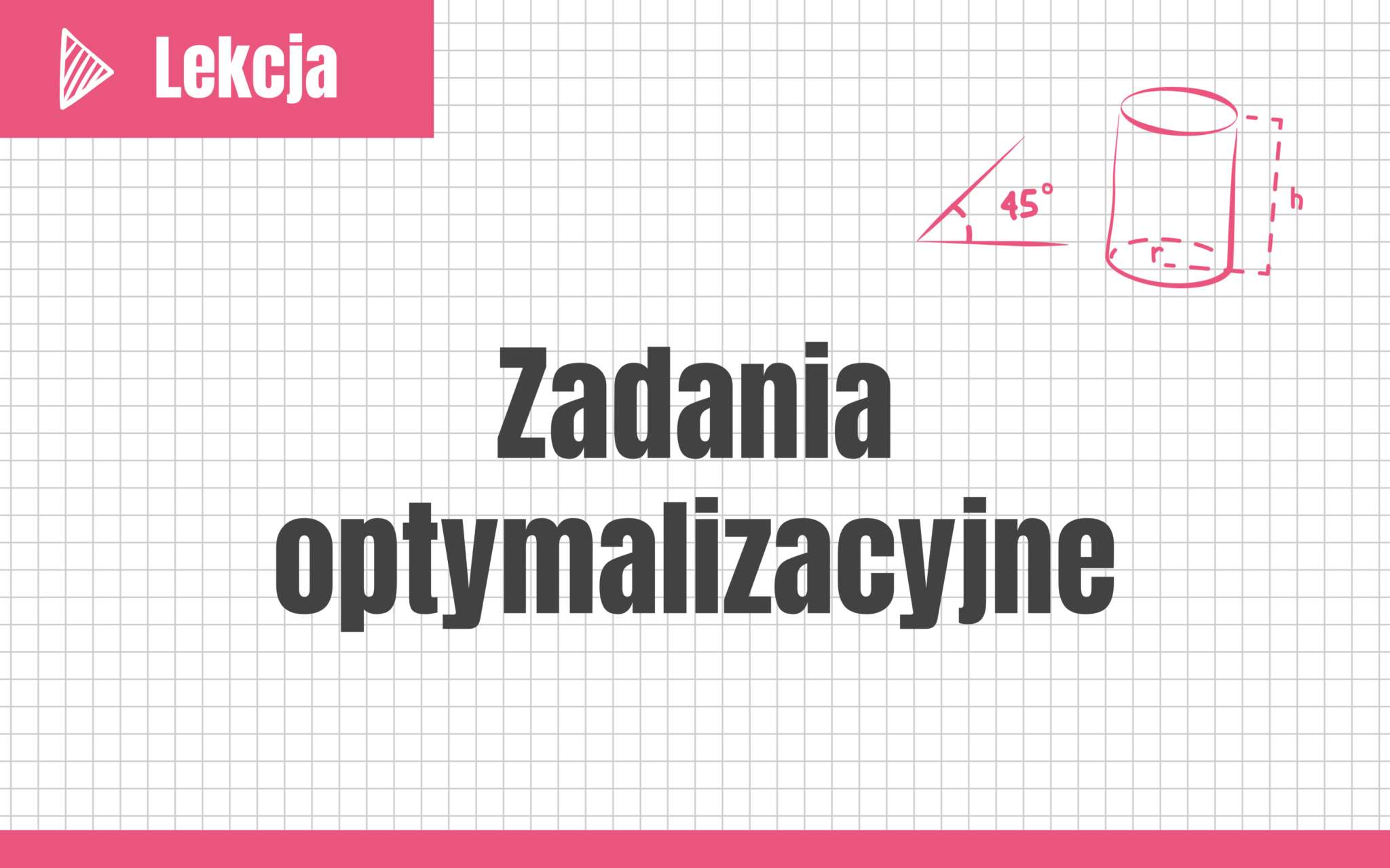 Zadania optymalizacyjne nowaformuła podstawa Kursy do matury