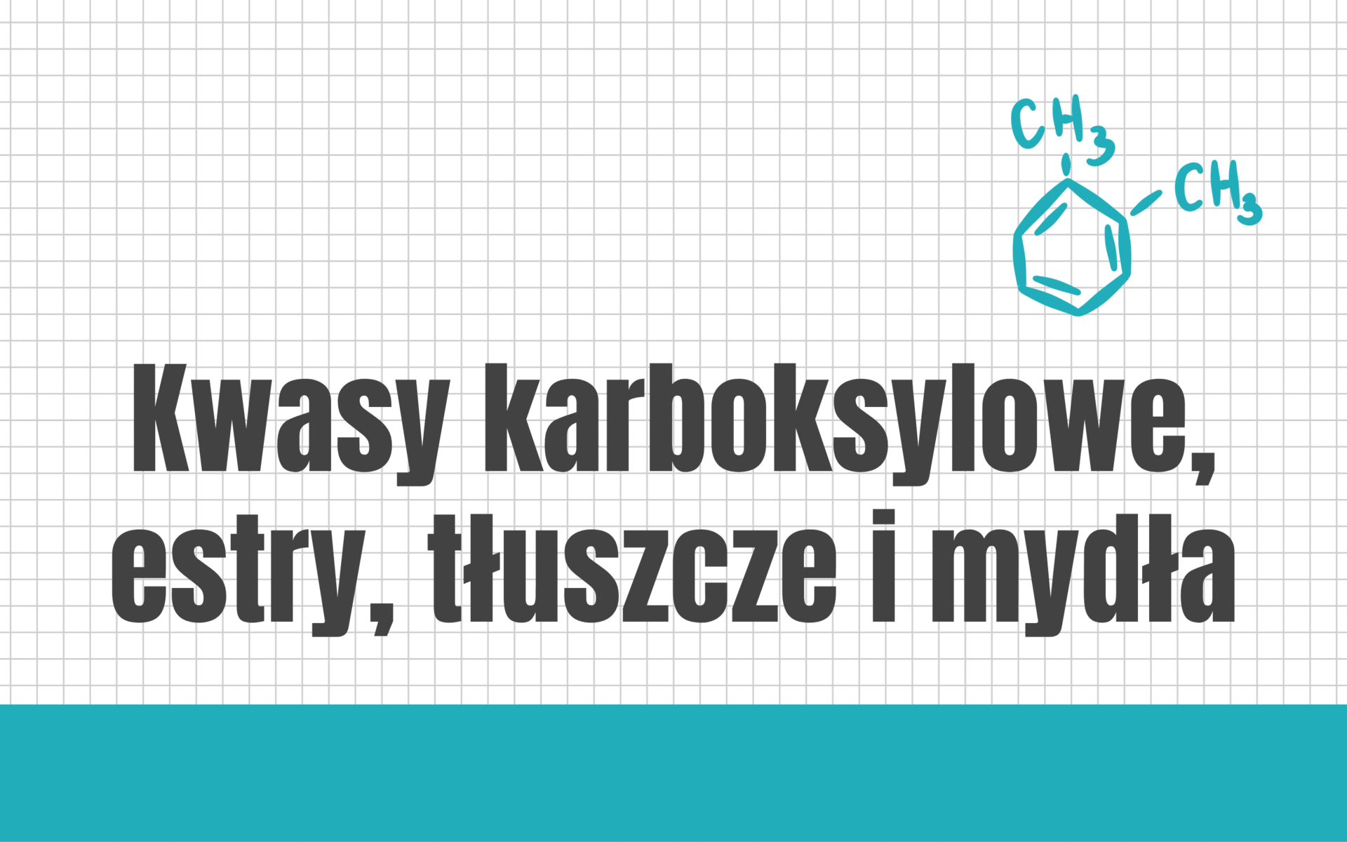 Kwasy karboksylowe, estry, tłuszcze i mydła #nowa-formuła #rozszerzenie