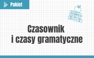 Czasownik i czasy gramatyczne #nowa-formuła #podstawa