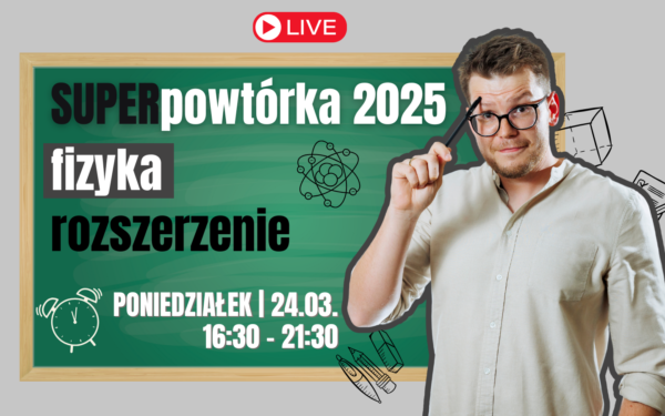 SUPERpowtórka z fizyki #rozszerzenie