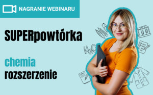 [NAGRANIE WEBINARU] 21.03.26 | SUPERpowtórka z chemii #rozszerzenie | I TURA