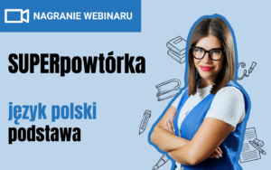 [NAGRANIE WEBINARU] 21.03.26 | SUPERpowtórka z języka polskiego #podstawa | I TURA