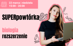 22.03.26 | SUPERpowtórka z biologii #rozszerzenie | I TURA