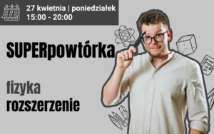27.04.26 | SUPERpowtórka z fizyki #rozszerzenie | II TURA