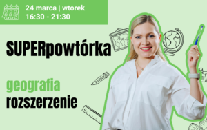 24.03.26 | SUPERpowtórka z geografii #rozszerzenie | I TURA