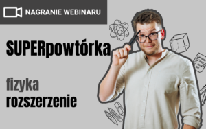 [NAGRANIE WEBINARU] 27.04.26 | SUPERpowtórka z fizyki #rozszerzenie | II TURA