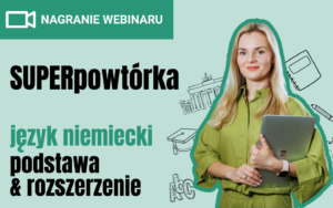 [NAGRANIE WEBINARU] 27.04.2026 | SUPERpowtórka z języka niemieckiego | II TURA