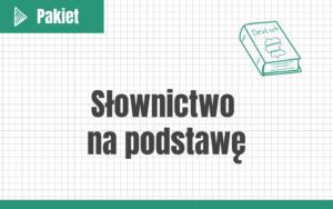 Słownictwo na podstawę #nowa-formuła #podstawa