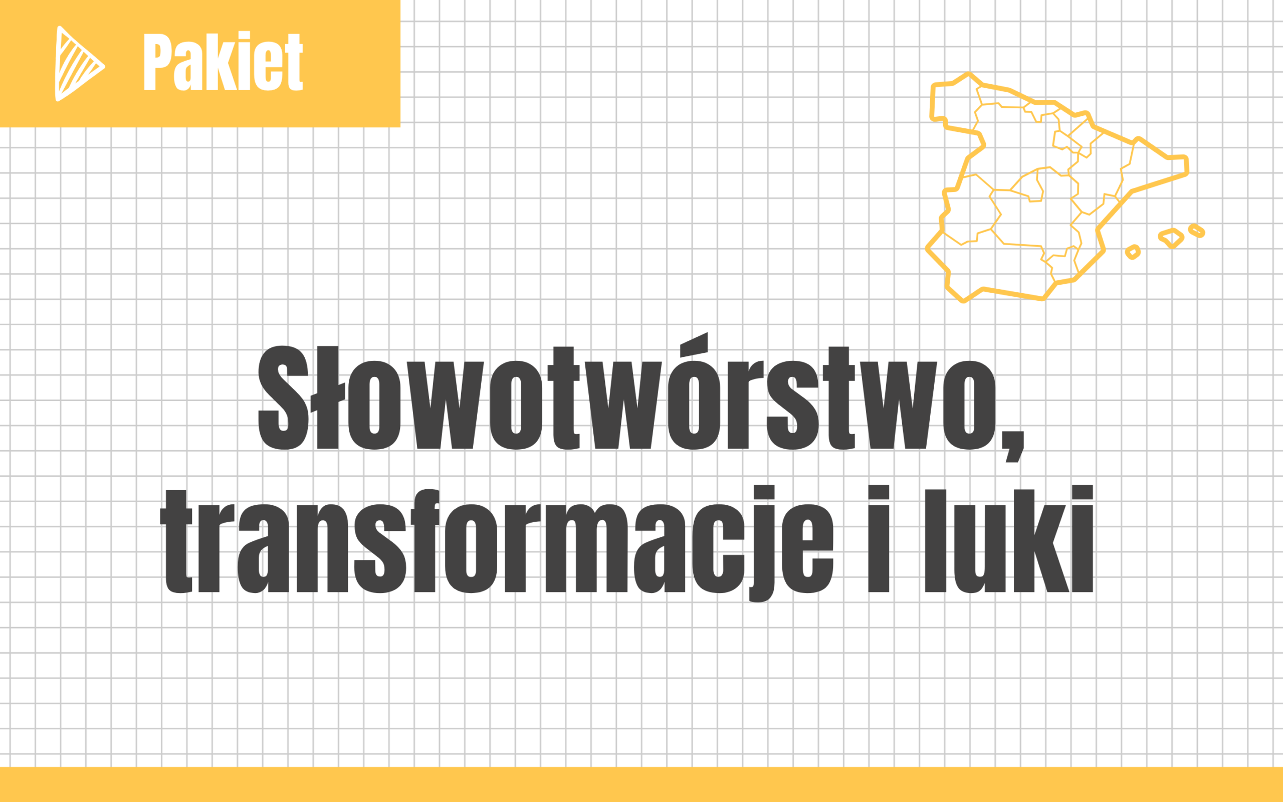Słowotwórstwo, transformacje i luki #nowa-formuła #podstawa