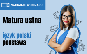 [NAGRANIE WEBINARU] TOPzadania z języka polskiego (MATURA USTNA)